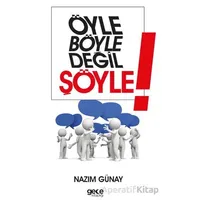 Öyle Böyle Değil Şöyle - Nazım Günay - Gece Kitaplığı