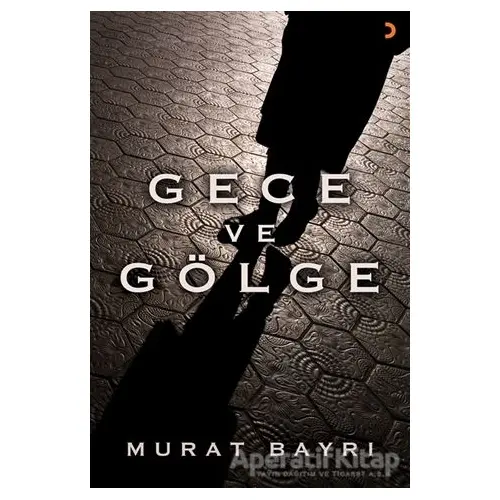 Gece ve Gölge - Murat Bayrı - Cinius Yayınları