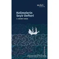 Kelimelerin Seyir Defteri - D. Mehmet Doğan - Muhit Kitap