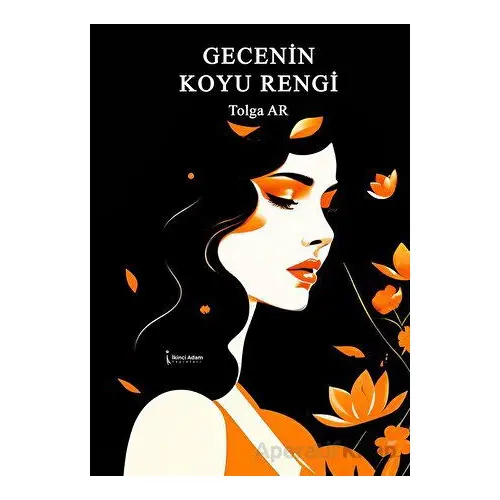 Gecenin Koyu Rengi - Tolga Ar - İkinci Adam Yayınları