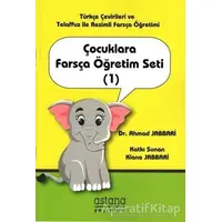 Çocuklara Farsça Öğretim Seti 1 - Ahmad Jabbari - Astana Yayınları
