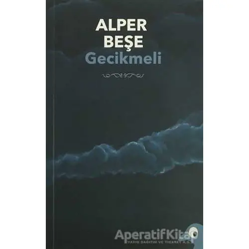 Gecikmeli - Alper Beşe - Alakarga Sanat Yayınları