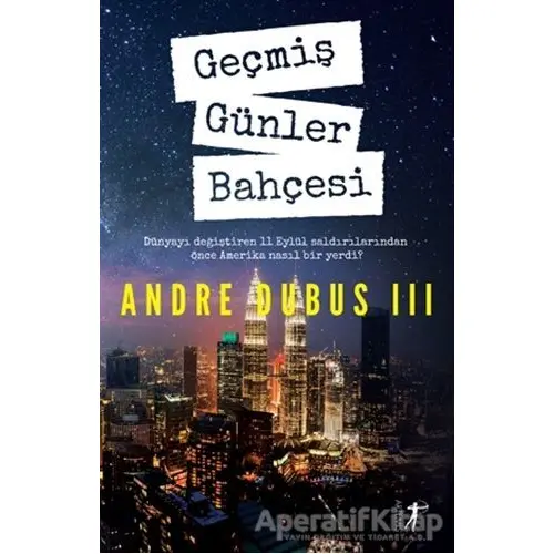 Geçmiş Günler Bahçesi - Andre Dubus - Artemis Yayınları