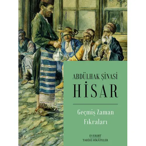 Geçmiş Zaman Fıkraları - Abdülhak Şinasi Hisar - Everest Yayınları