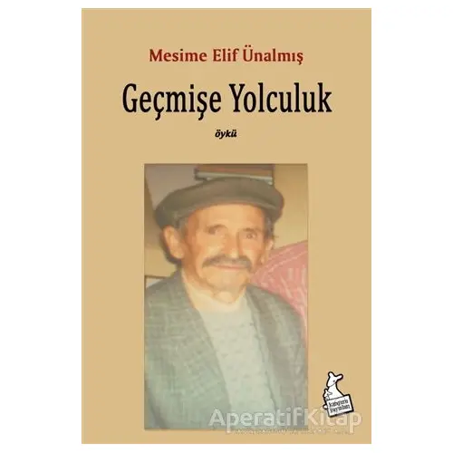 Geçmişe Yolculuk - Mesime Elif Ünalmış - Kanguru Yayınları