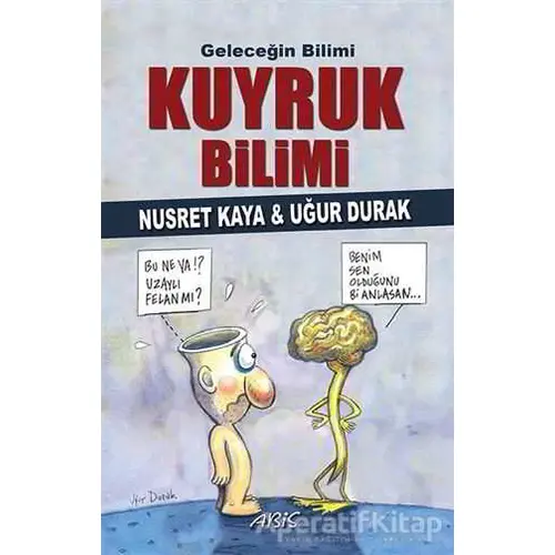 Geleceğin Bilimi - Kuyruk Bilimi - Nusret Kaya - Abis Yayıncılık