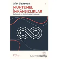 Muhtemel İmkânsızlıklar - Başlangıçlar ve Bitişler Üzerine Düşünceler