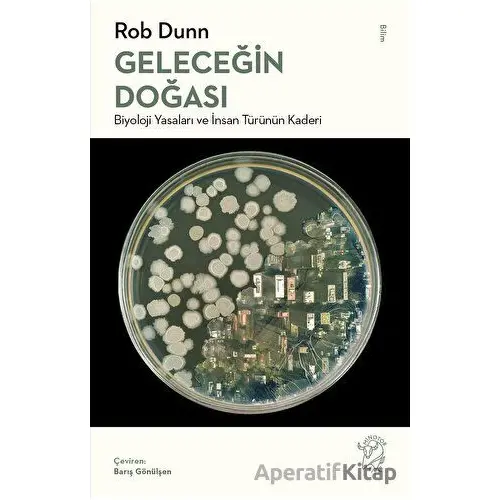 Geleceğin Doğası: Biyoloji Yasaları ve İnsan Türünün Kaderi - Rob Dunn - Minotor Kitap