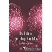 Her Evlilik Mutluluğu Hak Eder - Zafer Çetin - Karina Yayınevi