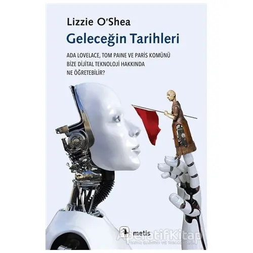 Geleceğin Tarihleri - Lizzie O’Shea - Metis Yayınları