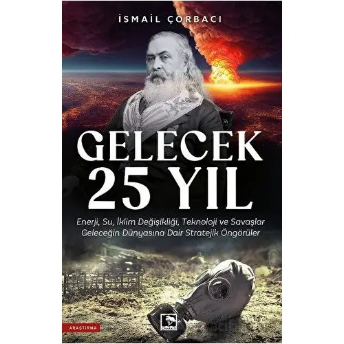 Gelecek 25 Yıl - İsmail Çorbacı - Çınaraltı Yayınları