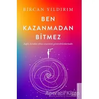 Ben Kazanmadan Bitmez - Bircan Yıldırım - Destek Yayınları