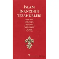 İslam İnancının Tezahürleri - Kolektif - Mahya Yayınları