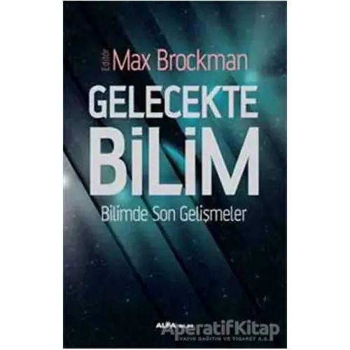 Gelecekte Bilim - Max Brockman - Alfa Yayınları