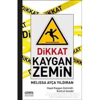 Dikkat Kaygan Zemin - Melissa Ayça Yıldıran - Ceres Yayınları
