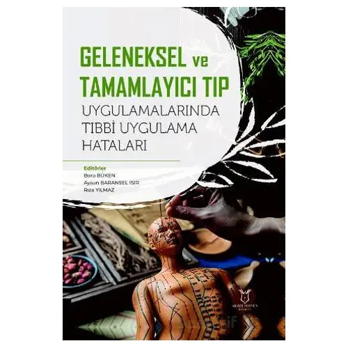 Geleneksel ve Tamamlayıcı Tıp Uygulamalarında Tıbbi Uygulama Hataları