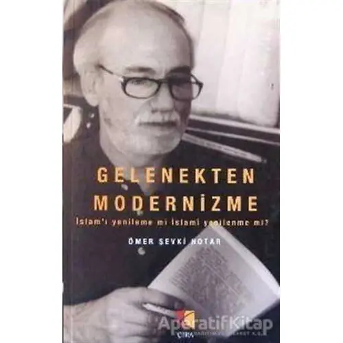 Gelenekten Modernizme - Ömer Şevki Hotar - Çıra Yayınları