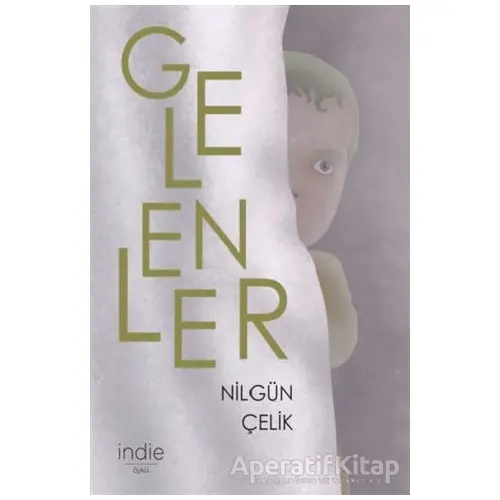 Gelenler - Nilgün Çelik - İndie Yayınları