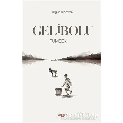 Gelibolu - Argün Albayrak - Kerasus Yayınları