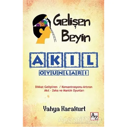 Gelişen Beyin - Akıl Oyunları - Yahya Karakurt - Az Kitap