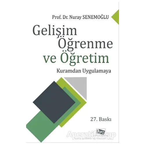 Gelişim Öğrenme ve Öğretim - Nuray Senemoğlu - Anı Yayıncılık