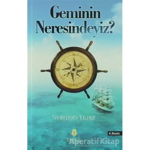 Geminin Neresindeyiz? - Nureddin Yıldız - Tahlil Yayınları