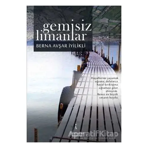 Gemisiz Limanlar - Berna İyilikli - İkinci Adam Yayınları