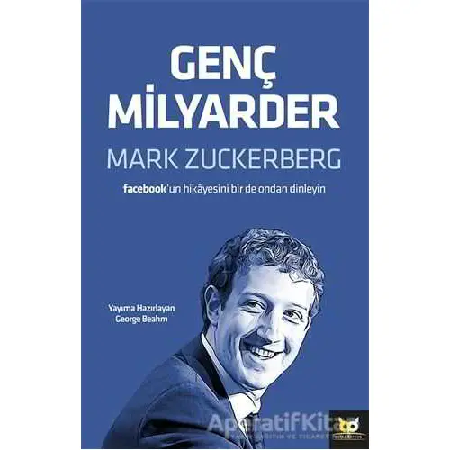 Genç Milyarder: Mark Zuckerberg - George Beahm - Beyaz Baykuş Yayınları