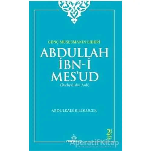 Genç Müslümanın Lideri Abdullah İbn-i Mesud (Radıyallahu Anh)