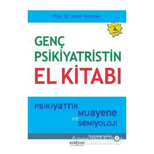 Genç Psikiyatristin El Kitabı - İsmet Kırpınar - Psikonet Yayınları