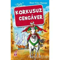 Korkusuz Cengaver - Ahmet Yılmaz Boyunağa - Genç Timaş