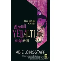 Tehlikenin Kokusu - Gizemli Yeraltı Kütüphanesi 2 - Abie Longstaff - Genç Timaş