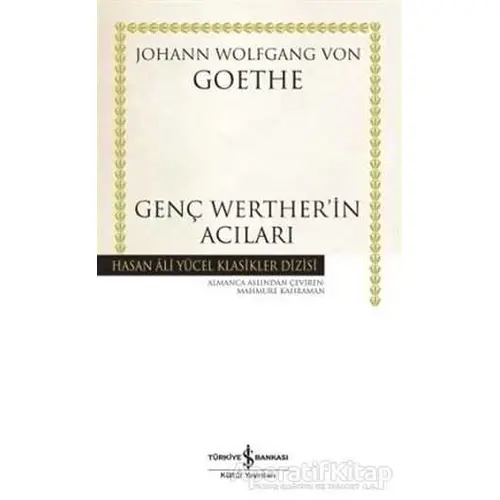 Genç Werther’in Acıları - Johann Wolfgang von Goethe - İş Bankası Kültür Yayınları