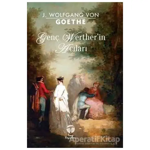 Genç Werther’in Acıları - Johann Wolfgang von Goethe - Tema Yayınları