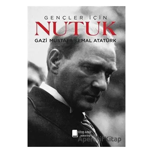 Gençler İçin Nutuk - Mustafa Kemal Atatürk - Kitap Adası