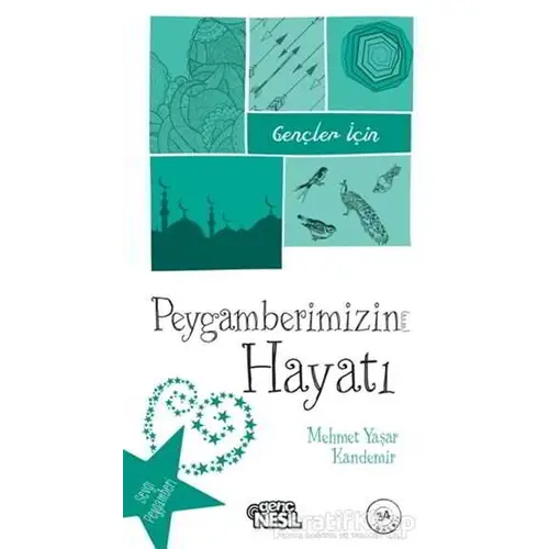 Gençler İçin Peygamberimizin Hayatı - Mehmet Yaşar Kandemir - Nesil Genç