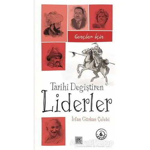 Gençler İçin Tarihi Değiştiren Liderler - İrfan Gürkan Çelebi - Nesil Genç