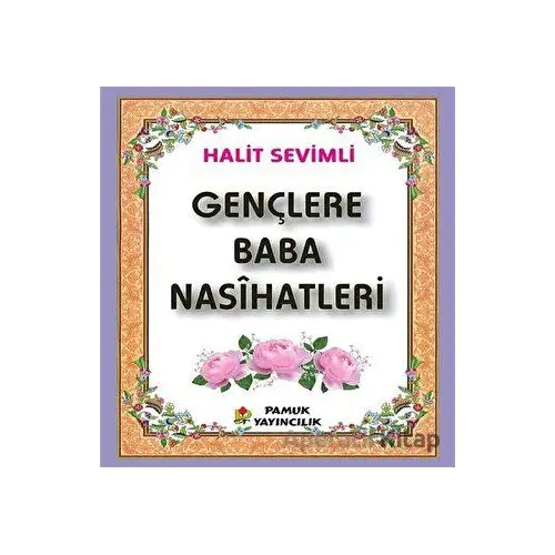 Gençlere Baba Nasihati Kod-277 - Halit Sevimli - Pamuk Yayıncılık