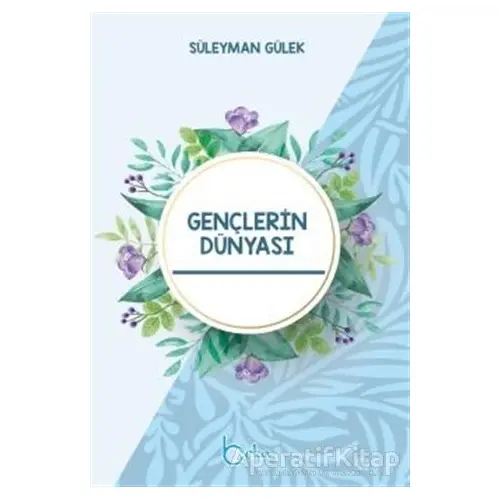 Gençlerin Dünyası - Süleyman Gülek - Beka Yayınları