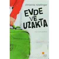 Evde ve Uzakta - Christine Nöstlinger - Günışığı Kitaplığı