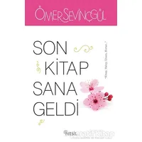 Son Kitap Sana Geldi - Ömer Sevinçgül - Nesil Yayınları