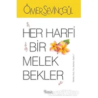 Her Harfi Bir Melek Bekler - Ömer Sevinçgül - Nesil Yayınları