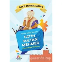 Fethin Güzel Sultanı Fatih Sultan Mehmed - Öykü Tadında Tarih 2