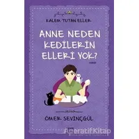 Anne Neden Kedilerin Elleri Yok? - Kalem Tutan Eller - Ömer Sevinçgül - Carpe Diem Kitapları