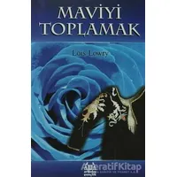 Maviyi Toplamak - Lois Lowry - Arkadaş Yayınları