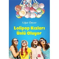 Lolipop Kızları Ünlü Oluyor - Uğur Önver - Kırmızı Kedi Çocuk