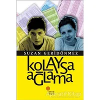 Kolaysa Ağlama - Suzan Geridönmez - Günışığı Kitaplığı