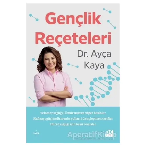 Gençlik Reçeteleri - Ayça Kaya - Doğan Kitap