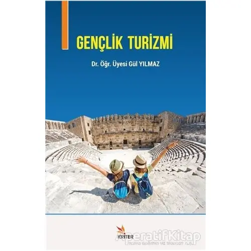 Gençlik Turizmi - Gül Yılmaz - Kriter Yayınları