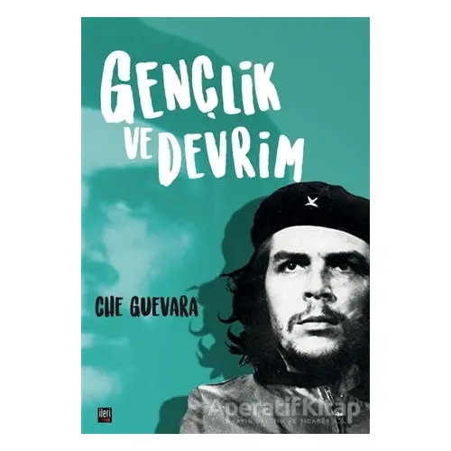 Gençlik ve Devrim - Ernesto Che Guevara - İleri Yayınları